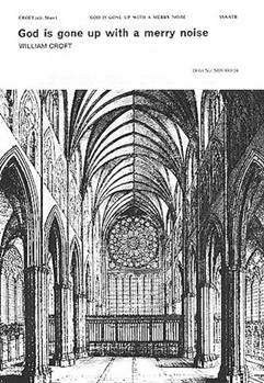 God Is Gone Up with a Merry Noise by Croft William for SSAATB