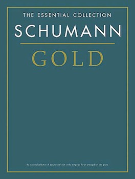 Schumann Gold - The Essential Collection by Schumann Robert for