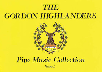 The Gordon Highlanders Pipe Music Collection - Volume 1 by - Peter Graham - for