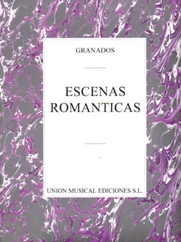 Granados: Escenas Romanticas Piano by Granados Enrique for