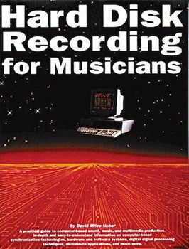 Hard Disk Recording For Musicians by Huber David Miles for Text (Recording)