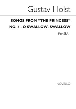 O Swallow Swallow from 'Songs From The Princess' by Holst Gustav for