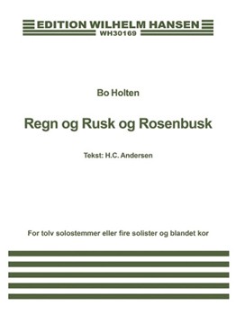 Regn Og Rusk Og Rosenbusk by Holten Bo for SATB