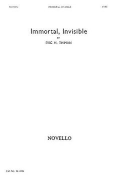 Immortal Invisible by Thiman Eric H for SATB