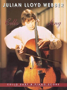 Julian Lloyd Webber - Cello Song by Lloyd Webber Julian Julian Lloyd Webber for Cello and Piano