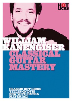William Kanengiser - Clasical Guitar Mastery by William Kanengiser for