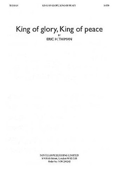King of Glory King of Peace by Thiman Eric H for SATB