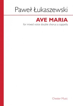 Ave Maria by Lukaszewski Pawel for SATB