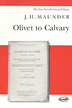 J.H. Maunder: Olivet To Calvary by Maunder John Henry for