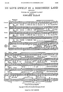 My Love Dwelt In A Northern Land by Elgar Edward for SATB
