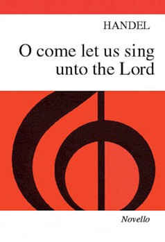 Handel: O Come Let Us Sing Unto The Lord by Handel George Frideric for