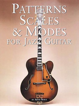 Patterns Scales & Modes For Jazz Guitar by Berle Arnie for Guitar