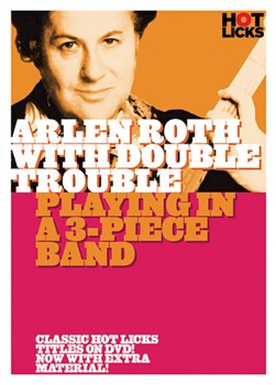 Arlen Roth with Double Trouble - Playing in a 3-Piece Band by Double Trouble for