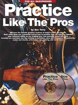Practice Like The Pros by Terry Sue for Jazz Sax M