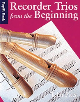 Recorder Trios From The Beginning: Pupil's Book by Various for