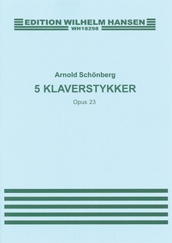Five Piano Pieces Opus 23 by Schoenberg for Piano