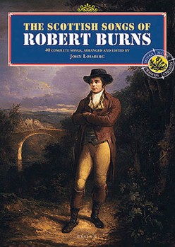The Scottish Songs of Robert Burns by Burns Robert for