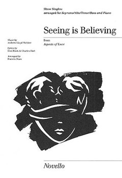 Seeing Is Believing Show Singles by Lloyd Webber Andrew for SATB