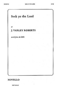 Seek Ye the Lord by Roberts J Varley for SATB