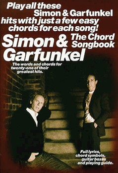 Simon & Garfunkel Chord Songbook by Simon and Garfunkel Simon And Garfunkel for Guitar Collection