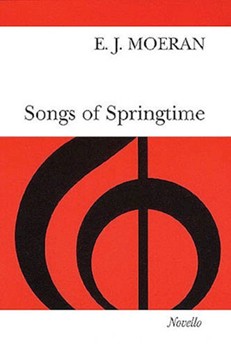 Songs of Springtime by Moeran Ernest John for SATB