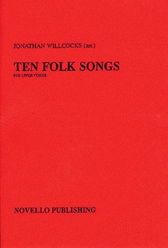 Ten Folk Songs by Various - Willcocks Jonathan - for SSA