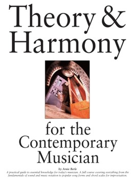 Theory & Harmony For The Contemporary Musician by Berle Arnie for Text