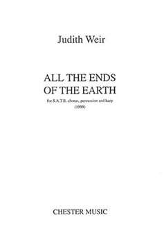 All the Ends of the Earth by Judith Weir for SATB