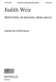 Drop Down Ye Heavens from Above by Judith Weir for SATB