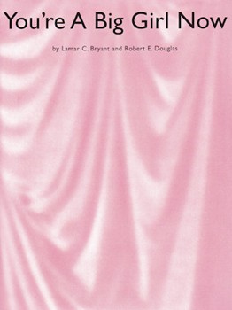 You're a Big Girl Now by Douglas Robert for