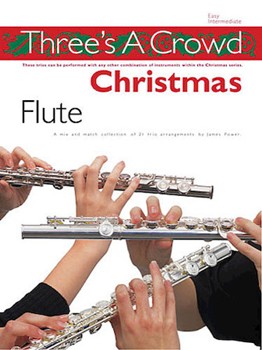 Three's a Crowd Christmas - Flute - Perfect for Solo, Duet or Trio Playing Flute