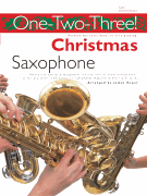 One-Two-Three! Christmas - Saxophone - Perfect for Solo, Duet or Trio Playing Saxophone