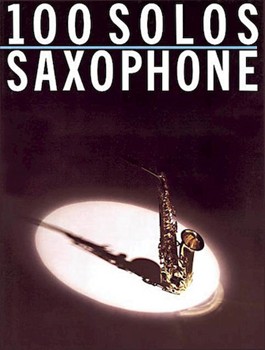 100 Solos For Saxophone by Various - Robert De Smet - for Saxophone Solo