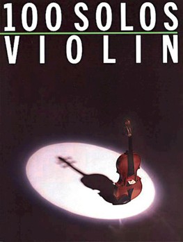 100 Solos Violin by Various for Violin