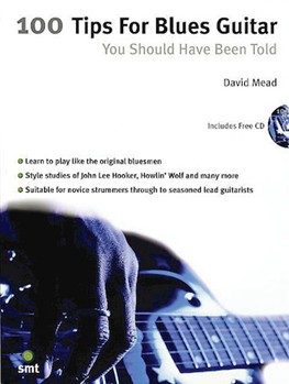 100 Tips for Blues Guitar You Should Have Been Told by for