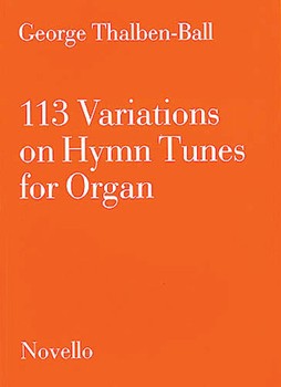 113 Variations on Hymn Tunes for Organ by Thalben-Ball George - Thalben-Ball George - for Organ