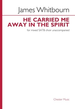 He Carried Me Away in the Spirit by Whitbourn James for SSAATTBB