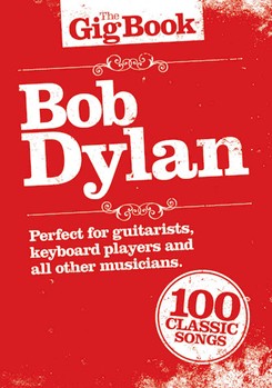 Bob Dylan - The Gig Book by Bob Dylan for