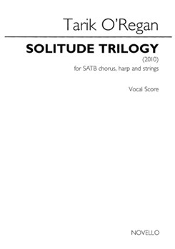 Solitude Trilogy by O'Regan Tarik for SATB Score