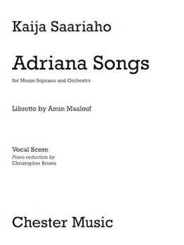 Adriana Songs by Kaija Saariaho - Brown Christopher - for Mezzo-Soprano