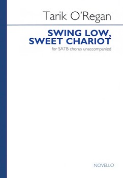 Swing Low Sweet Chariot by O'Regan Tarik for SATB a cappella