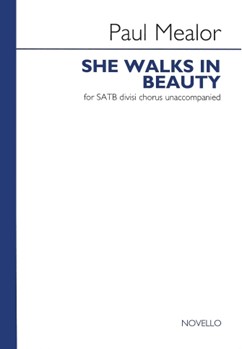 She Walks In Beauty by Mealor Paul for SATB
