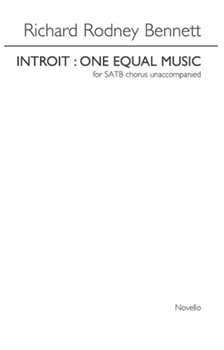 Introit - One Equal Music by Bennett Richard Rodney for SATB