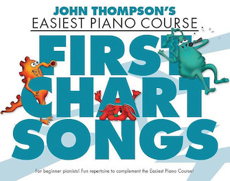 John Thompson's Easiest Piano Course: First Chart Songs Piano