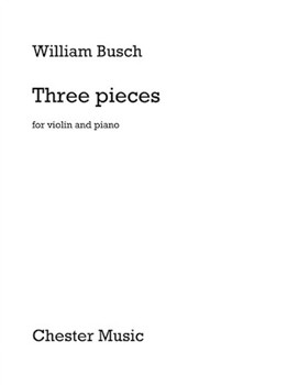 3 Pieces for Violin and Piano by Busch William for Score and