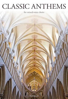 Classic Anthems for Mixed-Voice Choirs by Various for SATB