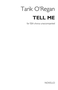 Tell Me by O'Regan Tarik for SSA a cappella