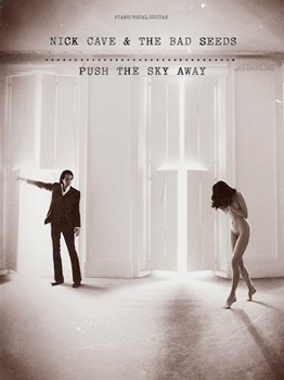 Nick Cave & the Bad Seeds - Push the Sky Away by Nick Cave and The Bad for