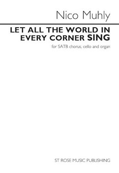 Let All the World in Every Corner Sing by Muhly Nico for SATB