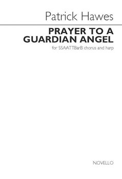 Prayer to a Guardian Angel by Hawes Patrick for SSAATTBB
